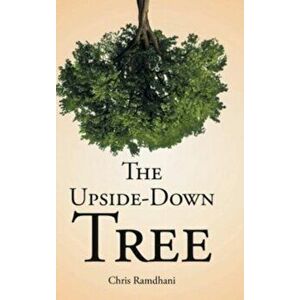 The Upside-Down Tree, Hardcover - Chris Ramdhani imagine