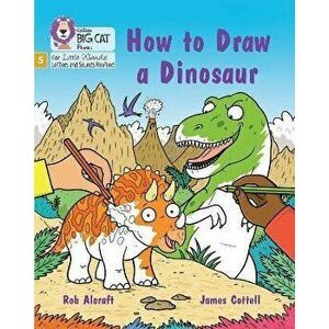 How to Draw a Dinosaur. Phase 5 Set 4 Stretch and Challenge, Paperback - Rob Alcraft imagine