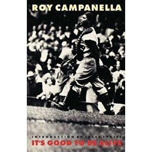 It's Good to Be Alive, Paperback - Roy Campanella imagine