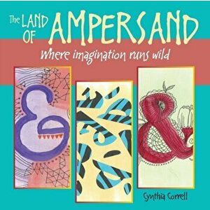 The Land of Ampersand, Paperback - Cynthia Correll imagine