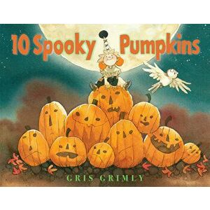 Ten Spooky Pumpkins, Hardcover - Gris Grimly imagine