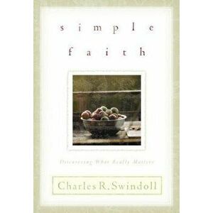 Simple Faith, Paperback - Charles R. Swindoll imagine