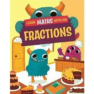 Learn Maths with Mo: Fractions. Illustrated ed, Hardback - Steve Mills imagine