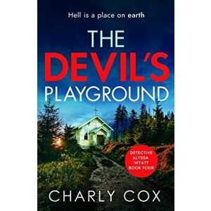 The Devil's Playground. An addictive crime thriller and mystery novel packed with twists, Paperback - Charly Cox imagine