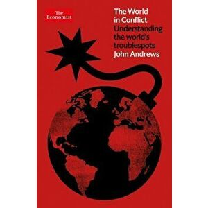The World in Conflict. Understanding the world's troublespots, Main, Paperback - John Andrews imagine