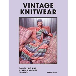 Vintage Knitwear. Collecting and wearing designer classics, Hardback - Marnie Fogg imagine