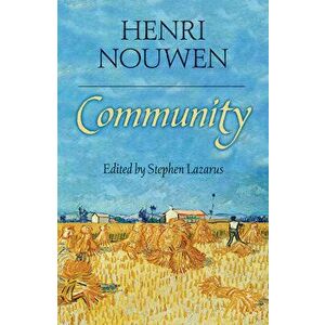 Community, Hardcover - Henri J. M. Nouwen imagine