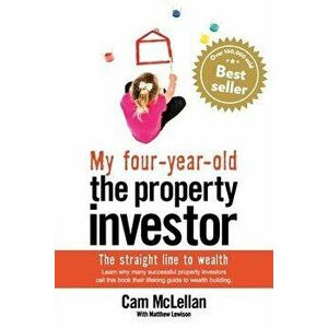 My-four-year-old the property investor, Paperback - Cam McLellan imagine