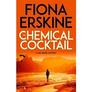 The Chemical Cocktail. An FT Best Summer Book of 2022, Paperback - Fiona Erskine imagine