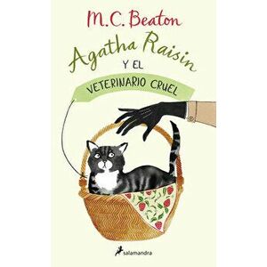 Agatha Raisin Y El Veterinario Cruel / The Vicious Vet: An Agatha Raisin Mystery, Paperback - M. C. Beaton imagine