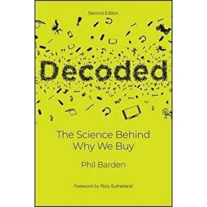 Decoded 2e - The Science Behind Why We Buy, Paperback - P Barden imagine
