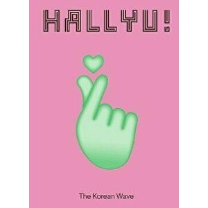 Hallyu!. The Korean Wave, Hardback - *** imagine