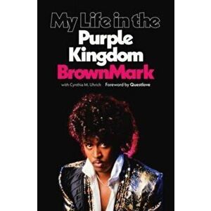My Life in the Purple Kingdom, Paperback - (Musician) BrownMark imagine