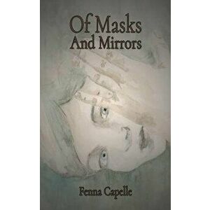 Of Masks And Mirrors, Paperback - Fenna Capelle imagine