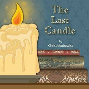 The Last Candle, Paperback - Chris Jakubowicz imagine