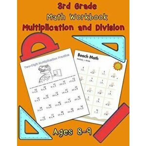 3rd Grade Math Workbook - Multiplication and Division - Ages 8-9: Multiplication Worksheets and Division Worksheets for Grade 3, Math Workbook - *** imagine