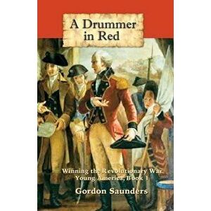 A Drummer in Red, Paperback - Gordon Saunders imagine