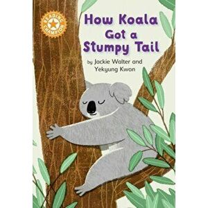Reading Champion: How Koala Got a Stumpy Tail. Independent Reading Orange 6, Hardback - Jackie Walter imagine