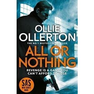 All Or Nothing. the explosive new action thriller from bestselling author and SAS: Who Dares Wins star, Paperback - Ollie Ollerton imagine
