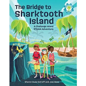 The Bridge to Sharktooth Island: A Challenge Island Steam Adventure, Hardcover - Sharon Duke Estroff imagine