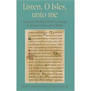 Listen, O Isles, Unto Me. Studies in Medieval Word and Image in Honour of Jennifer O'Reilly, Hardback - *** imagine
