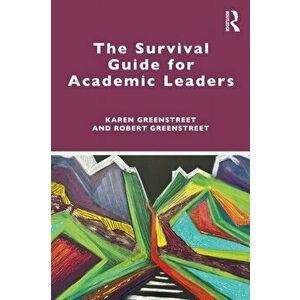 The Survival Guide for Academic Leaders, Paperback - Robert Greenstreet imagine