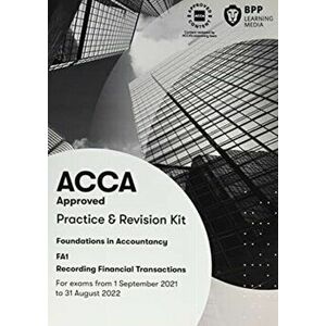 FIA Recording Financial Transactions FA1. Practice and Revision Kit, Paperback - BPP Learning Media imagine