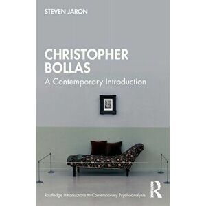 Christopher Bollas. A Contemporary Introduction, Paperback - Steven Jaron imagine