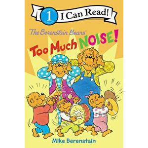 The Berenstain Bears: Too Much Noise!, Hardcover - Mike Berenstain imagine