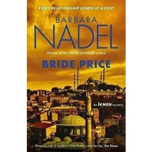 Bride Price (Inspector Ikmen Mystery 24), Paperback - Barbara Nadel imagine