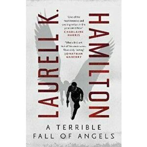 A Terrible Fall of Angels, Paperback - Laurell K. Hamilton imagine