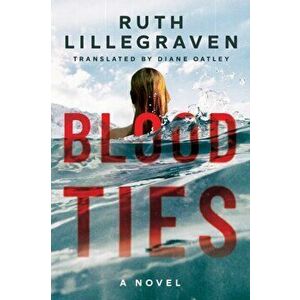 Blood Ties. A Novel, Paperback - Ruth Lillegraven imagine