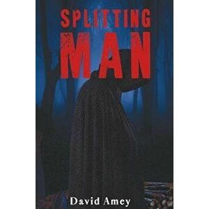 Splitting Man, Paperback - David Amey imagine