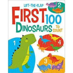 First 100 Dinosaurs, Board book - Kit Elliot imagine