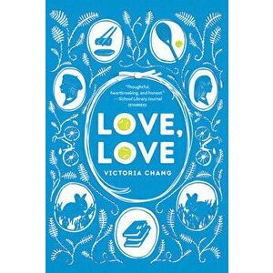 Love, Love, Paperback - Victoria Chang imagine