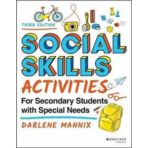 Social Skills Activities for Secondary Students wi th Special Needs, Third Edition, Paperback - D Mannix imagine