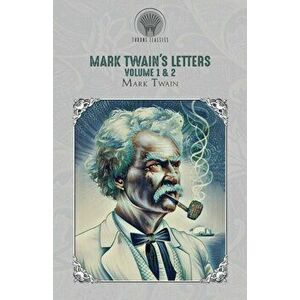 Mark Twain's Letters Volume 1 & 2, Paperback - Mark Twain imagine