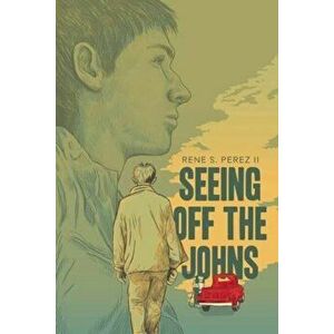 Seeing Off the Johns, Paperback - Rene S. Perez II imagine
