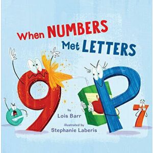 When Numbers Met Letters, Paperback - Lois Barr imagine