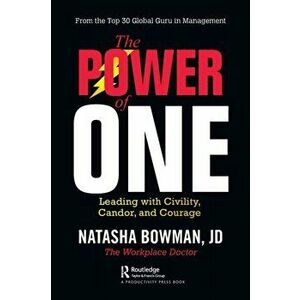 The Power of One. Leading with Civility, Candor, and Courage, Paperback - Natasha Bowman imagine