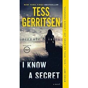 I Know a Secret: A Rizzoli & Isles Novel, Paperback - Tess Gerritsen imagine
