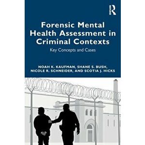 Forensic Mental Health Assessment in Criminal Contexts. Key Concepts and Cases, Paperback - Scotia J. Hicks imagine