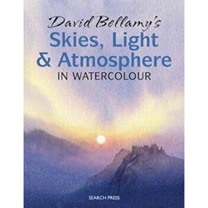 David Bellamy's Skies, Light and Atmosphere in Watercolour, Paperback - David Bellamy imagine