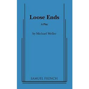 Loose Ends, Paperback - Michael Weller imagine