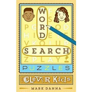 Word Search Puzzles for Clever Kids, Paperback - Mark Danna imagine