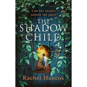 The Shadow Child, Hardback - Rachel Hancox imagine