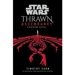 Star Wars: Thrawn Ascendancy: (Book 3: Lesser Evil), Paperback - Timothy Zahn imagine