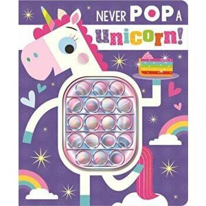 Never Pop a Unicorn!, Hardback - Make Believe Ideas imagine
