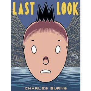 Last Look, Paperback - Charles Burns imagine
