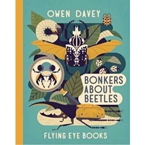 Bonkers about Beetles, Hardcover - Owen Davey imagine